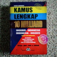 Kamus Lengkap 10 milliar : inggris - indonesia, indonesia-inggris