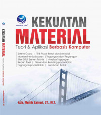 Kekuatan material : teori dan aplikasi berbasis komputer