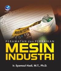 Perawatan dan perbaikan mesin industri