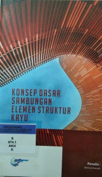Konsep dasar sambungan elemen struktur kayu