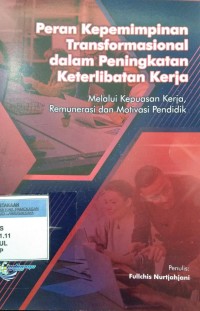 Peran kepememimpinan transformasi dalam peningkatan keterlibatan kerja