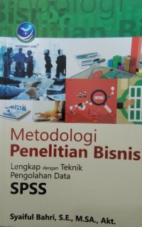 Metodologi penelitian bisnis : lengkap dengan teknik pengolahan data SPSS