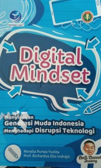 Digital mindset : menyiapkan generasi muda indonesia menghadapi disrupsi teknologi