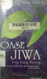 Oase jiwa : truly, deeply, sincerely