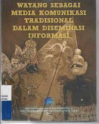 Wayang sebagai media komunikasi tradisional dalam diseminasikan informasi