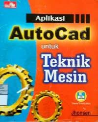 Aplikasi autocad 2002 untuk teknik mesin
