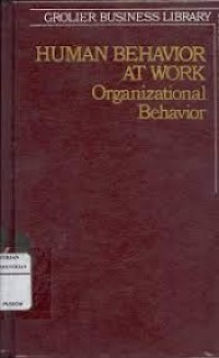 Human behavior at work organizational behavior